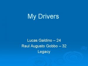 My Drivers Lucas Galdino 24 Raul Augusto Gobbo