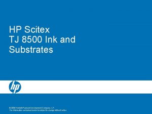 HP Scitex TJ 8500 Ink and Substrates 2006