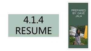 4 1 4 RESUME PREPARED BY DAVE JALA