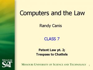 Computers and the Law Randy Canis CLASS 7