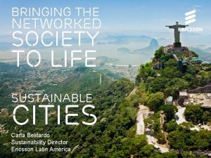 BRINGING THE NETWORKED SOCIETY TO LIFE SUSTAINABLE CITIES