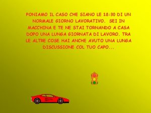 PONIAMO IL CASO CHE SIANO LE 18 30