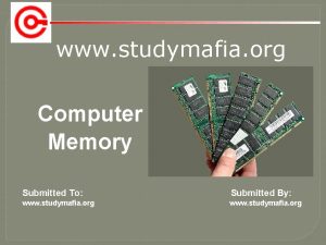 www studymafia org Computer Memory Submitted To Submitted