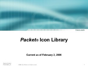 Packet Icon Library Current as of February 2