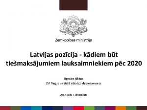 Latvijas pozcija kdiem bt tiemaksjumiem lauksaimniekiem pc 2020