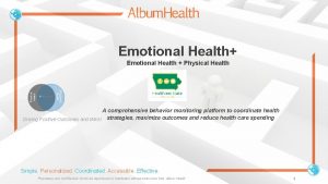 Emotional Health Emotional Health Physical Health A comprehensive