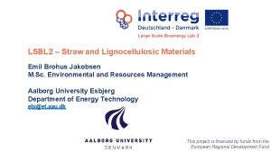 LSBL 2 Straw and Lignocellulosic Materials Emil Brohus