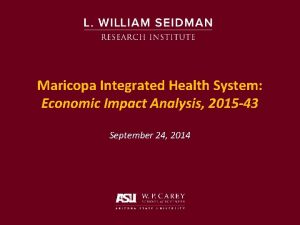 Maricopa Integrated Health System Economic Impact Analysis 2015