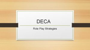 DECA Role Play Strategies Before it Starts Be