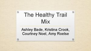 The Healthy Trail Mix Ashley Bade Kristina Crook