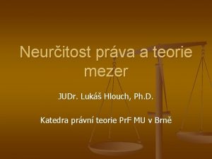 Neuritost prva a teorie mezer JUDr Luk Hlouch