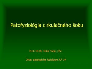 Patofyziolgia cirkulanho oku Prof MUDr Milo Tatr CSc