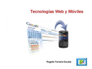 Tecnologas Web y Mviles Rogelio Ferreira Escutia Qu