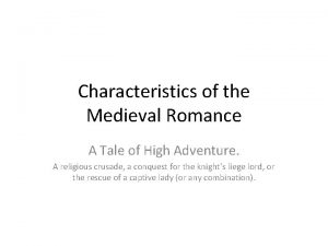 Characteristics of the Medieval Romance A Tale of