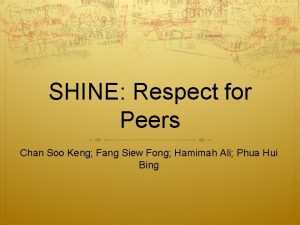SHINE Respect for Peers Chan Soo Keng Fang