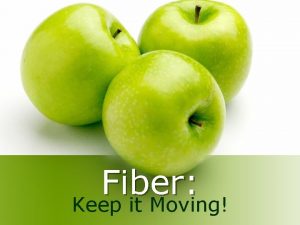 Fiber Keep it Moving Fiber Also Known As