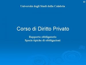 12 Universit degli Studi della Calabria Corso di