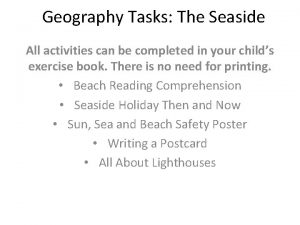 Geography Tasks The Seaside All activities can be