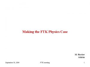 Making the FTK Physics Case M Shochet 93004