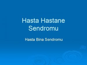 Hastane Sendromu Hasta Bina Sendromu Bir binann hem