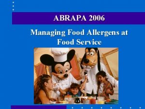 ABRAPA 2006 Managing Food Allergens at Food Service