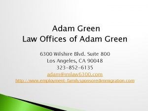 Adam Green Law Offices of Adam Green 6300