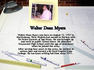 Walter Dean Myers was born on August 12