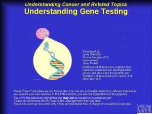 Understanding Cancer and Related Topics Understanding Gene Testing