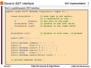 Generic BST Interface BST Implementation 1 Heres a