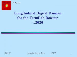 f Beam Instrumentation Department Longitudinal Digital Damper for