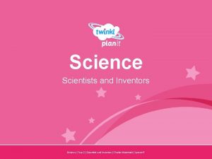 Science Scientists and Inventors Year One Science Year