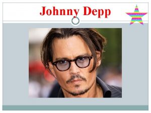 Johnny Depp iography Actor director musician Born John