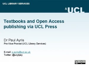 UCL LIBRARY SERVICES Textbooks and Open Access publishing