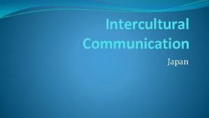 Intercultural Communication Japan Overview Stratovolcanic archipelago Littoral areas