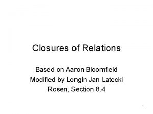 Closures of Relations Based on Aaron Bloomfield Modified