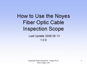 How to Use the Noyes Fiber Optic Cable