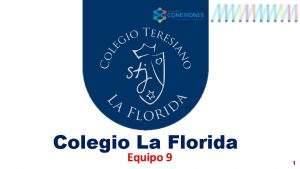 Colegio La Florida Equipo 9 1 Equipo 9