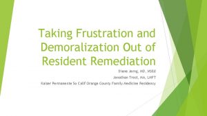 Taking Frustration and Demoralization Out of Resident Remediation