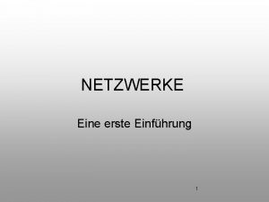 NETZWERKE Eine erste Einfhrung 1 Was ist ein