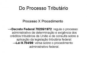 Do Processo Tributrio Processo X Procedimento Decreto Federal