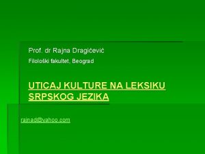 Prof dr Rajna Dragievi Filoloki fakultet Beograd UTICAJ