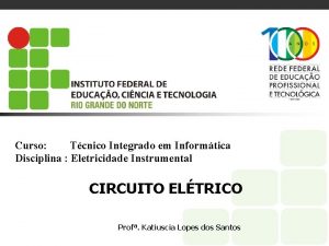 Curso Tcnico Integrado em Informtica Disciplina Eletricidade Instrumental