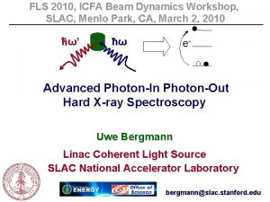 FLS 2010 ICFA Beam Dynamics Workshop SLAC Menlo