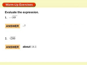 WarmUp Exercises Evaluate the expression 1 49 ANSWER