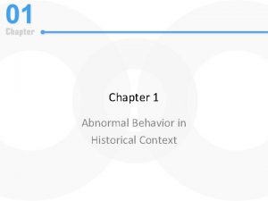 Chapter 1 Abnormal Behavior in Historical Context Outline