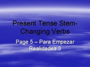 Present Tense Stem Changing Verbs Page 5 Para