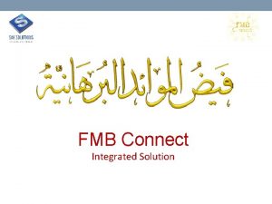 FMB Connect Integrated Solution FMB Connect Integrated Solution