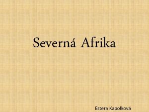 Severn Afrika Estera Kapolkov o obmva severn Afriku