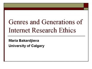 Genres and Generations of Internet Research Ethics Maria