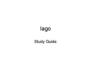 Iago Study Guide Schemer Iago is a brilliant